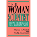 The Woman Scientist: Meeting the Challenges for a Successful Career