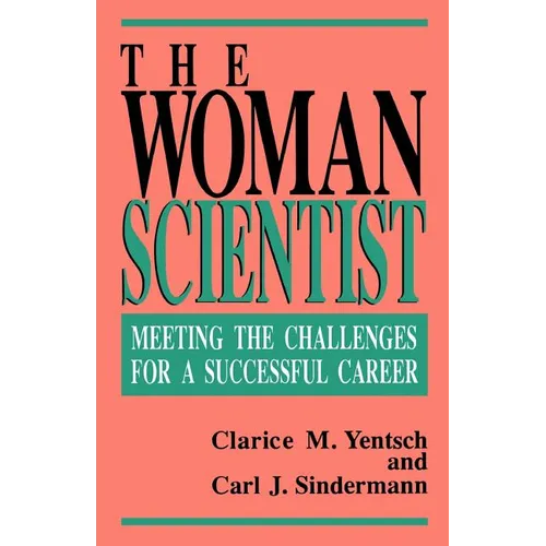 The Woman Scientist: Meeting the Challenges for a Successful Career