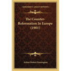 The Counter-Reformation In Europe (1901)