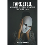 Targeted, Wounded, Yet Still Standing: Truth be told - Paperback