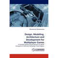 Design, Modeling, Architecture and Development for Multiplayer Games