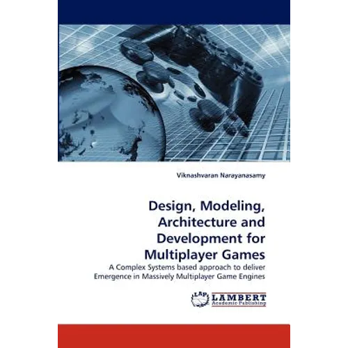 Design, Modeling, Architecture and Development for Multiplayer Games