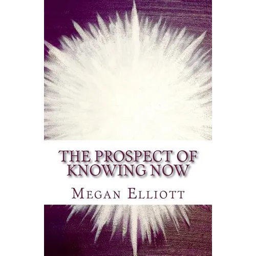 The Prospect of Knowing Now