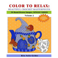 Color to Relax: Beautiful Crochet Masterpieces: 30 Hand-Drawn Images, Single Sided