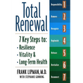 Total Renewal: 7 Key Steps to Resilience, Vitality & Long-Term Health