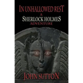 In Unhallowed Rest - A Sherlock Holmes Adventure