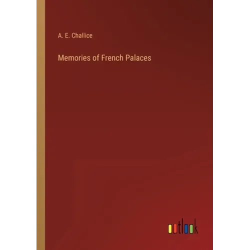 Memories of French Palaces