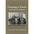 Grasping at Straws: Letters from the Holocaust