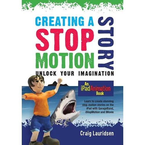Creating a Stop Motion Story: Unlock your Imagination