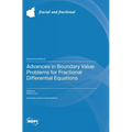Advances in Boundary Value Problems for Fractional Differential Equations