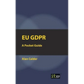 EU Gdpr: A Pocket Guide