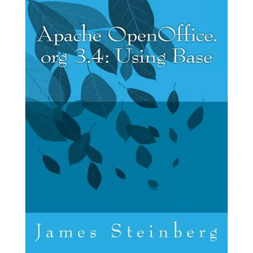 Apache OpenOffice.org 3.4: Using Base