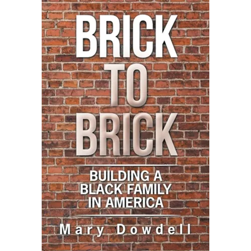 Brick to Brick: Building a Black Family in America