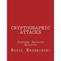 Cryptographic Attacks: Computer Security Exploits