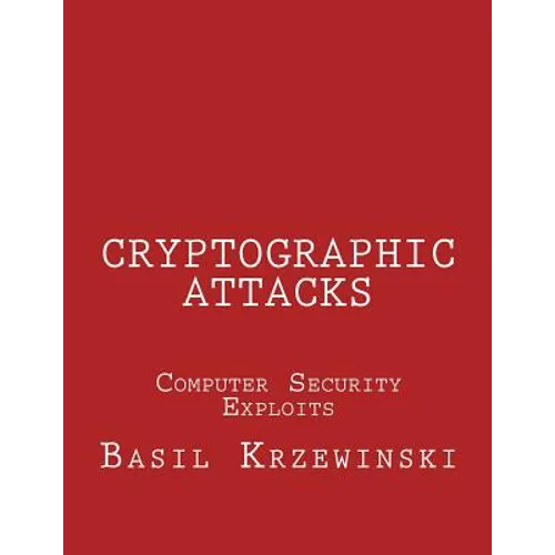 Cryptographic Attacks: Computer Security Exploits