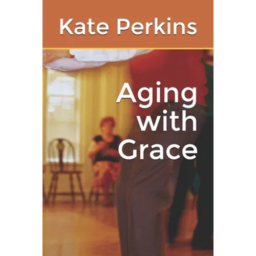 Aging with Grace