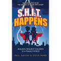 S.H.I.T Happens: Building Resilient Children in a Fragile World