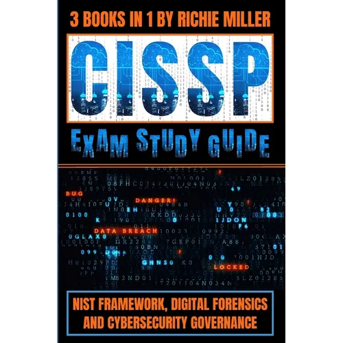 CISSP Exam Study Guide: NIST Framework, Digital Forensics & Cybersecurity Governance