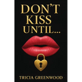 Don't Kiss Until...