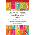 Education Strategy in a Changing Society: Personalised, Smarter, Lifelong Learning in the 21st Century