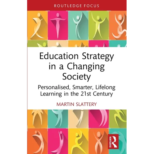 Education Strategy in a Changing Society: Personalised, Smarter, Lifelong Learning in the 21st Century