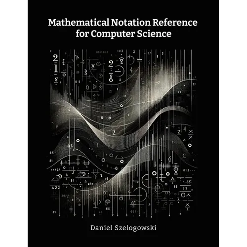 Mathematical Notation Reference for Computer Science