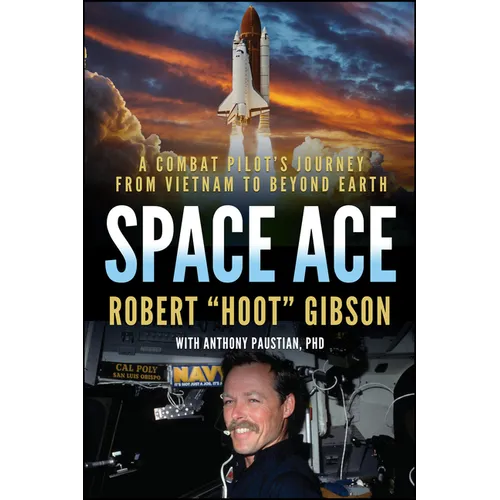Space Ace: A Combat Pilot's Journey from Vietnam to Beyond Earth