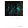 Semiconductor Evaluation - Past, Present, and Future Trends