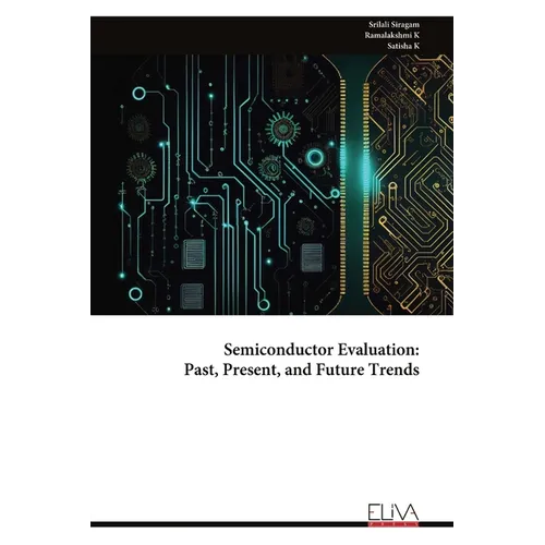 Semiconductor Evaluation - Past, Present, and Future Trends