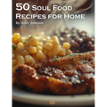 50 Soul Food Recipes for Home