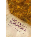 The Savvy Supervisor: Helping Employees Manage Themselves