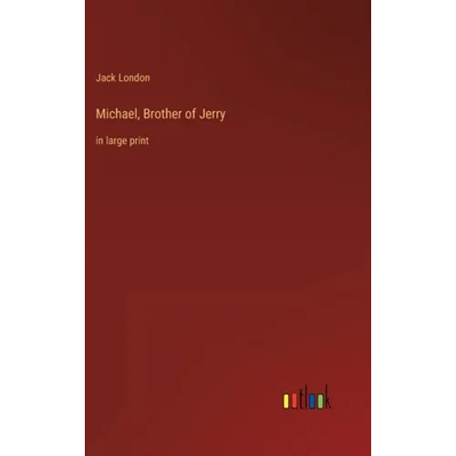 Michael, Brother of Jerry: in large print
