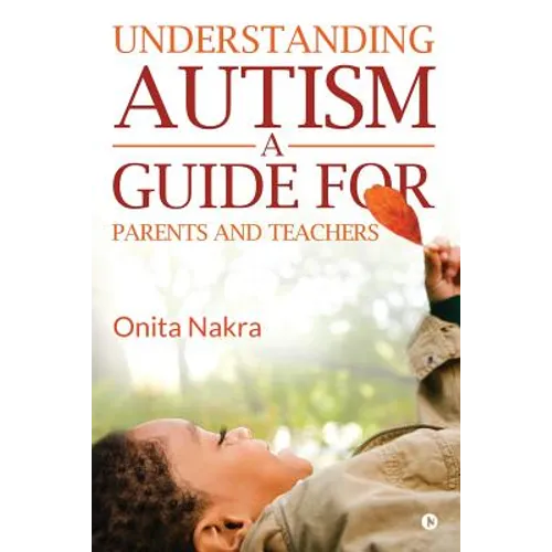 Understanding Autism: A Guide for Parents and Teachers