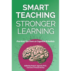Smart Teaching Stronger Learning: Practical Tips From 10 Cognitive Scientists - Paperback
