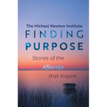 Finding Purpose -Stories of the Afterlife that Inspire
