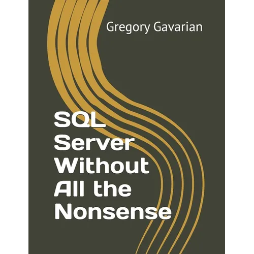 SQL Server Without All the Nonsense