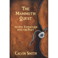 The Mammoth Quest: An Epic Expedition into the Past