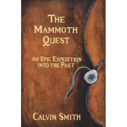 The Mammoth Quest: An Epic Expedition into the Past