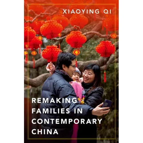 Remaking Families in Contemporary China