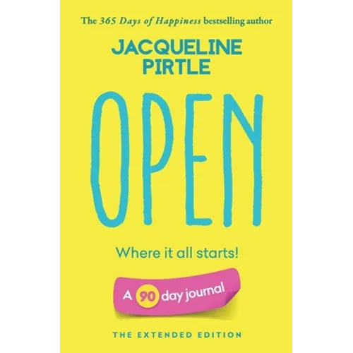 Open - Where it all starts: A 90 day journal - The Extended Edition