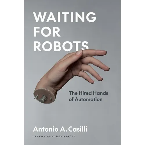 Waiting for Robots: The Hired Hands of Automation