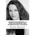 American Bombshell: A Tale Of Domestic And International Invasion