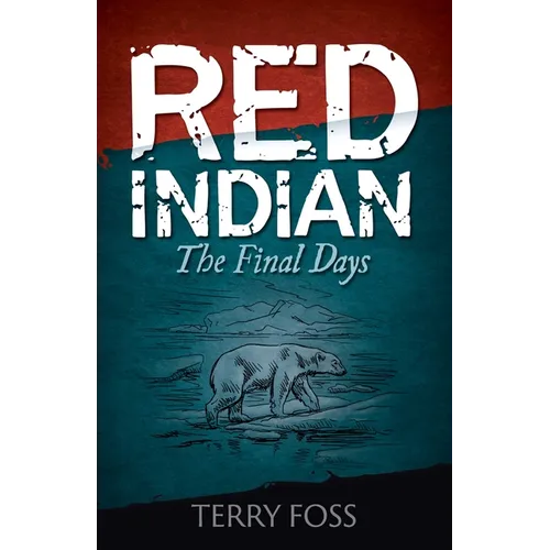 Red Indian The Final Days: The Final Days