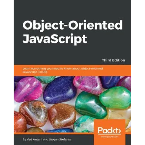 Object-Oriented JavaScript - Third Edition: Learn everything you need to know about object-oriented JavaScript (OOJS)