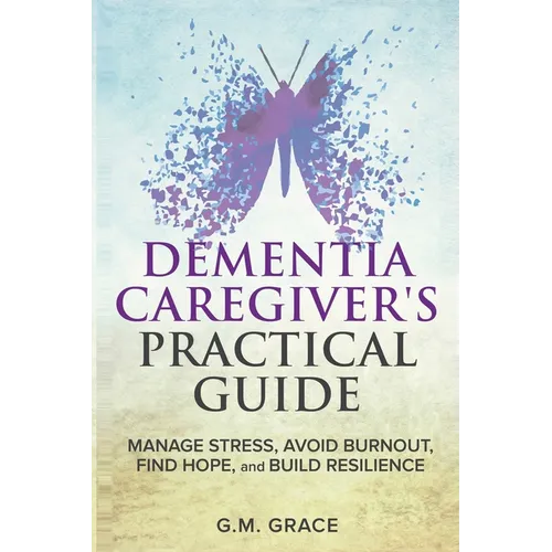 Dementia Caregivers Practical Guide