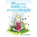 365 and more. Stories from A Thinking Bond Blonde