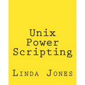 Unix Power Scripting: Advanced Awk and KSH Shell Scripts