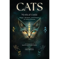 Cats, a Mystical Guide: Magic, Wisdom, and Powers of Feline Breeds