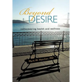 Beyond Desire: Rediscovering Health and Wellness