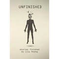 Unfinished: stories finished by